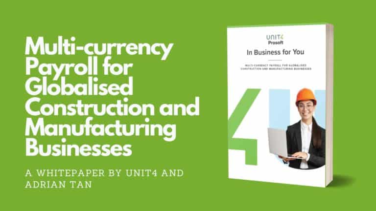 Multi-currency Payroll for Globalised Construction and Manufacturing Businesses